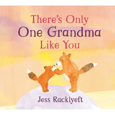 There’s Only One Grandma Like You By Jess Racklyeft