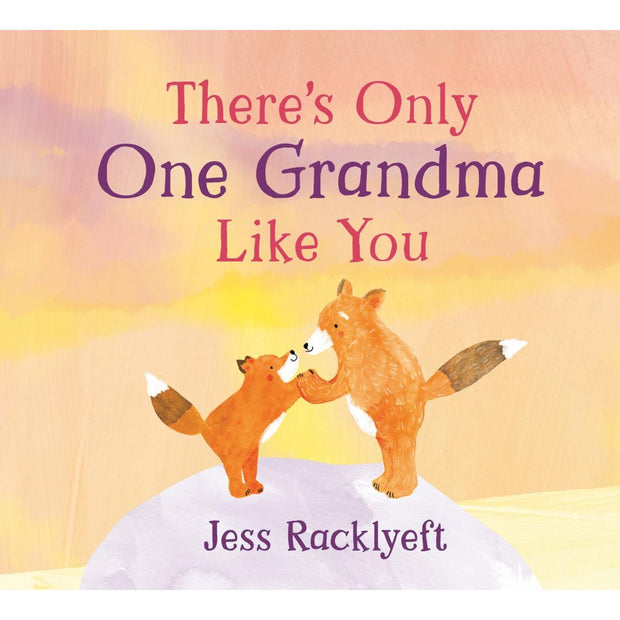 There’s Only One Grandma Like You By Jess Racklyeft