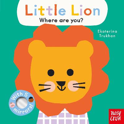 Baby Faces: Little Lion, Where Are You? By Ekaterina Trukhan
