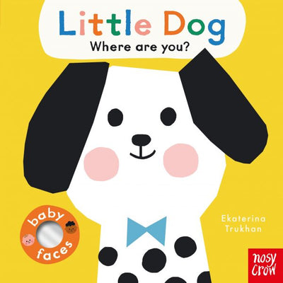 Baby Faces: Little Dog, Where Are You? By Ekaterina Trukhan