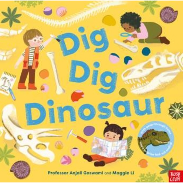 Dig, Dig Dinosaur By Anjali Goswami