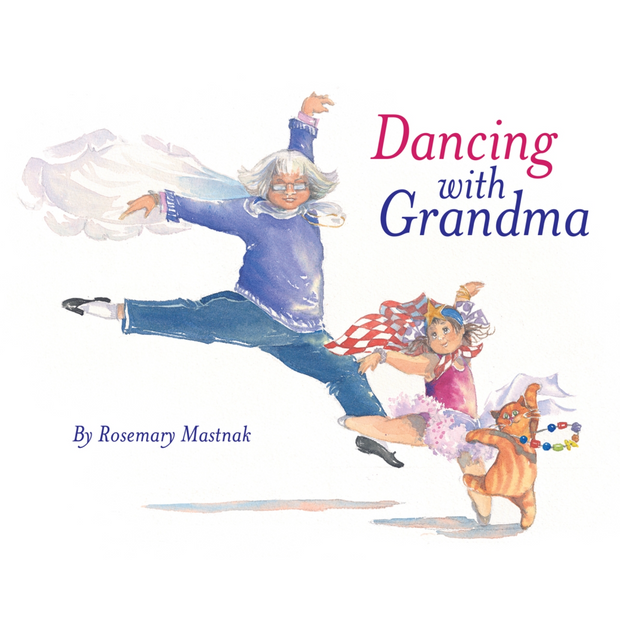 Dancing with Grandma By Rosemary Mastnak
