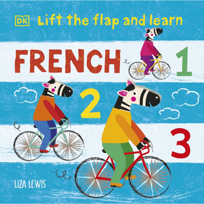 Lift the Flap and Learn: French 1,2,3 By Liza Lewis