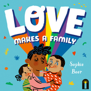 Love Makes a Family By Sophie Beer