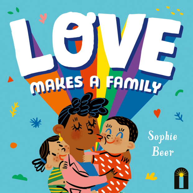 Love Makes a Family By Sophie Beer