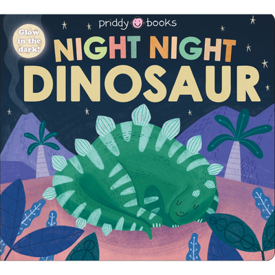 Night Night Dinosaur By Priddy Books