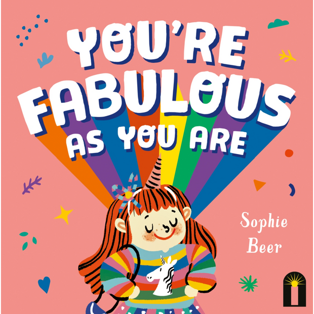 You’re Fabulous As You Are By Sophie Beer