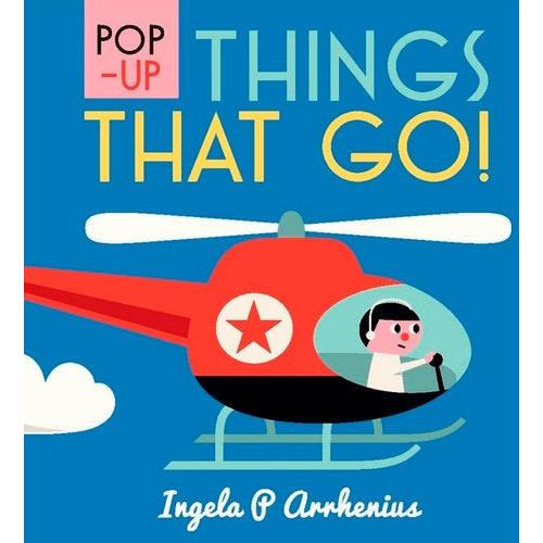 Pop-up Things That Go! By Ingela P. Arrhenius