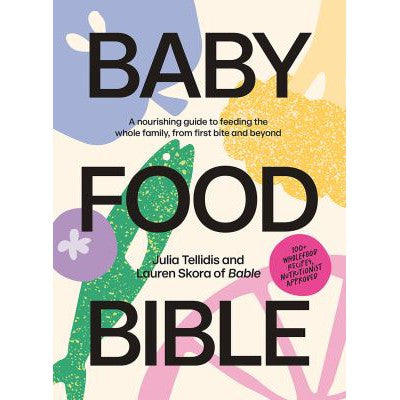 Baby Food Bible by Julia Tellidis