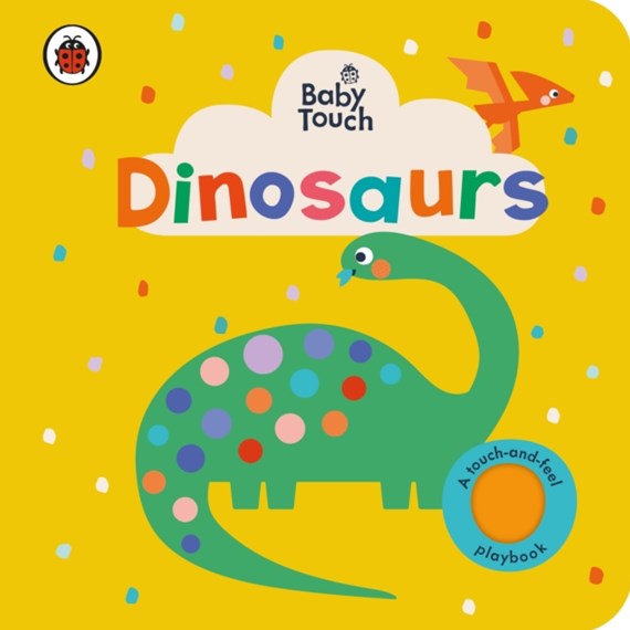 Baby Touch: Dinosaurs by Ladybird