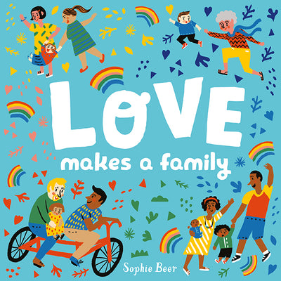 Love Makes A Family by Sophie Beer